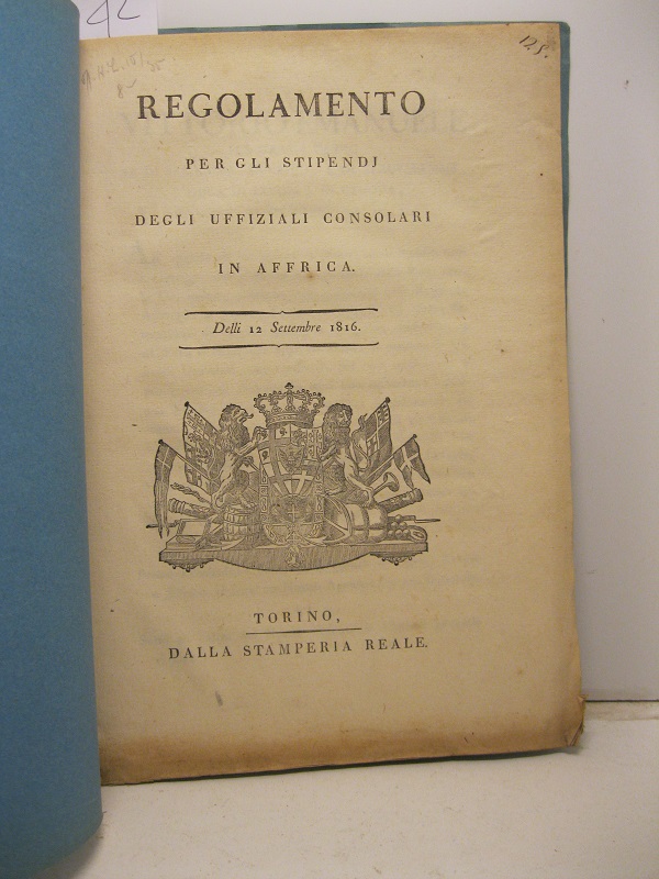 Regolamento per gli stipendj degli Uffiziali consolari in Affrica. Delli 12 settembre 1816